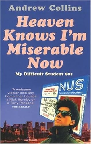 Beispielbild fr Heaven Knows I'm Miserable Now: My Difficult Student 80s zum Verkauf von AwesomeBooks