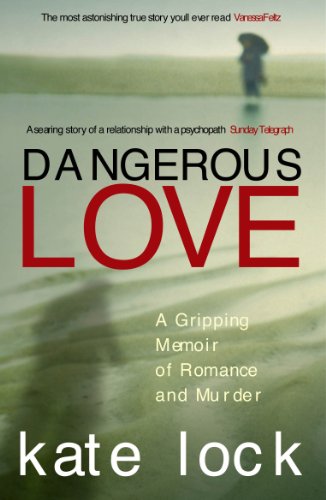 Beispielbild fr Dangerous Love: A Gripping Memoir of Romance and Murder zum Verkauf von WorldofBooks