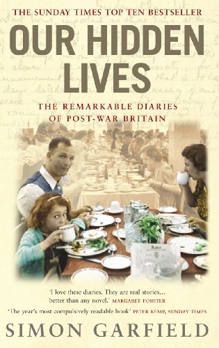 Beispielbild fr Our Hidden Lives: The Remarkable Diaries of Post-War Britain zum Verkauf von SecondSale