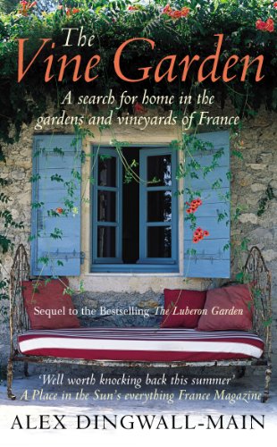 Beispielbild fr The Vine Garden. A Search For Home in the Gardens and Vineyards of France zum Verkauf von WorldofBooks