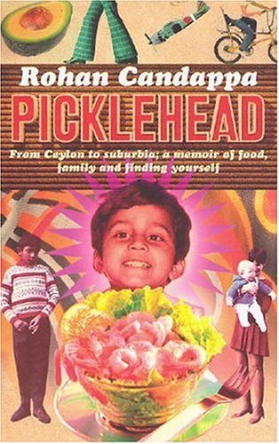 Stock image for Picklehead: From Ceylon to Suburbia; a memoir of food, family and finding yourself for sale by WorldofBooks