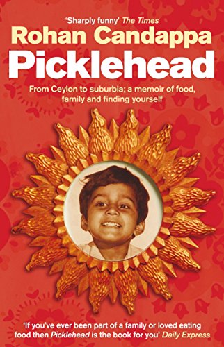 9780091897796: Picklehead: From Ceylon to suburbia; a memoir of food, family and finding yourself