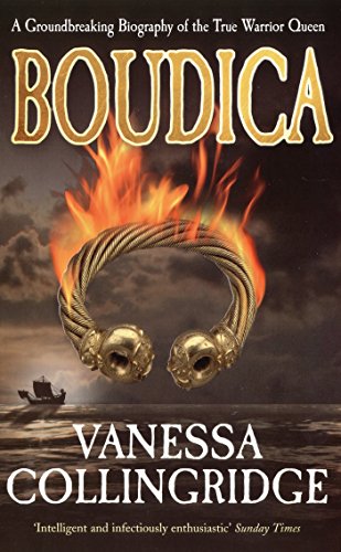 

Boudica: A Groundbreaking Biography of the True Warrior Queen