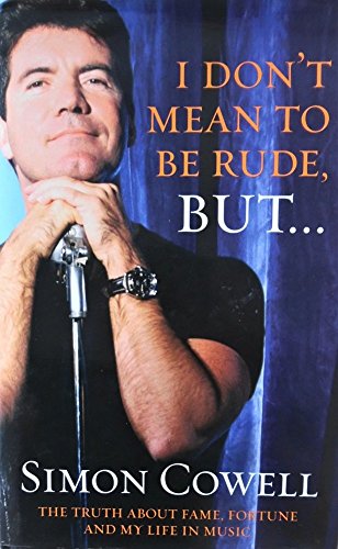 9780091898274: I Don't Mean to Be Rude, But...: The Truth About Fame, Fortune and My Life in Music