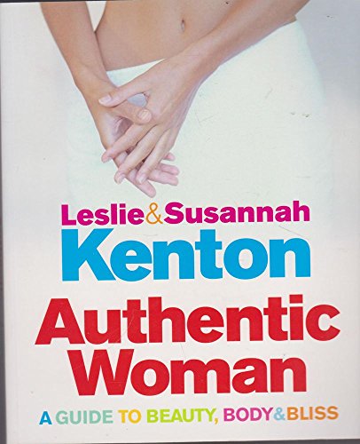 Stock image for Authentic Woman: A Guide to Beauty, Body and Bliss for sale by Reuseabook