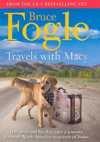 9780091899141: Travels with Macy: One Man and His Dog Take a Journey Through North America in Search of Home