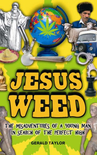 9780091899356: Jesus Weed: The misadventures of a young man in search of the perfect high [Idioma Ingls]