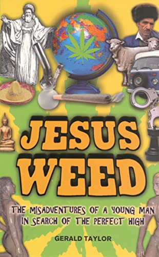 Stock image for Jesus Weed: The misadventures of a young man in search of the perfect high for sale by Goldstone Books