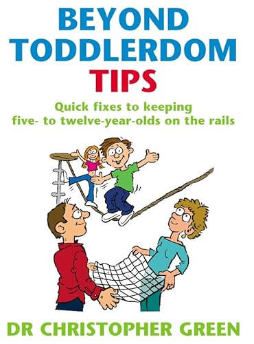 Stock image for Beyond Toddlerdom Tips: Quick fixes to keeping five to twelve year-olds on the rails for sale by AwesomeBooks