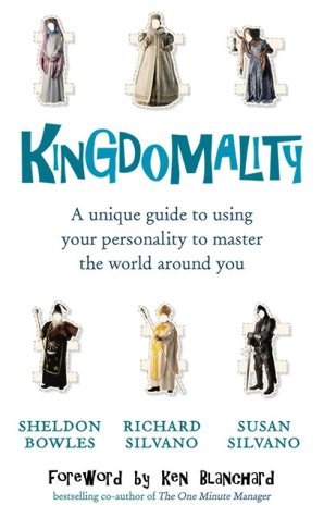 9780091900083: Kingdomality: A Unique Guide to Using Your Personality to Master the World Around You by Sheldon Bowles (2005-01-06)