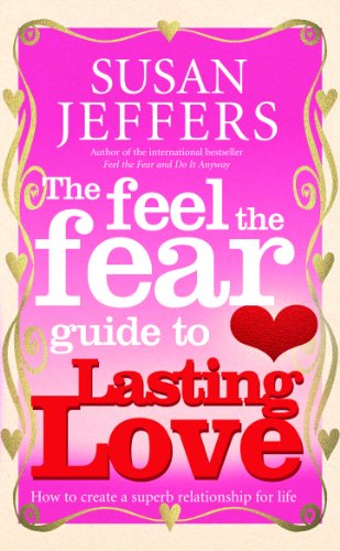 Beispielbild fr The Feel the Fear Guide to Lasting Love zum Verkauf von Blackwell's