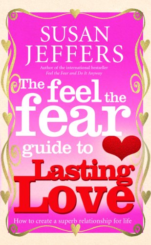 Stock image for The Feel the Fear Guide to Lasting Love for sale by Blackwell's