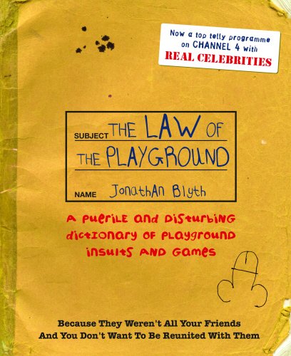 Stock image for Law of the Playground : A Puerile and Disturbing Dictionary of Playground Insults and Games for sale by SecondSale