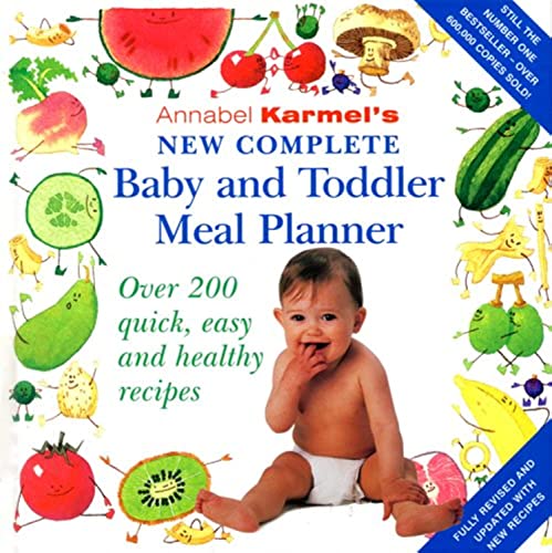 Imagen de archivo de Annabel Karmel's New Complete Baby and Toddler Meal Planner a la venta por HPB-Ruby