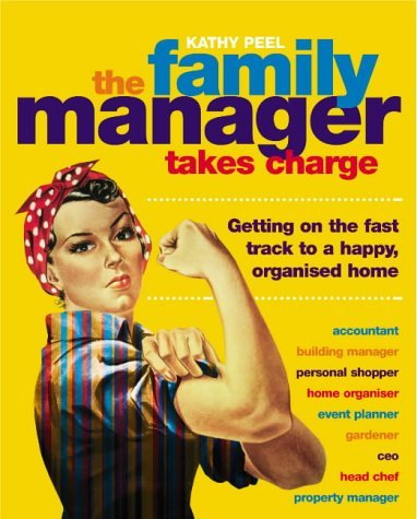 Imagen de archivo de The Family Manager Takes Charge: Getting on the Fast Track to a Happy, Organised Home a la venta por WorldofBooks