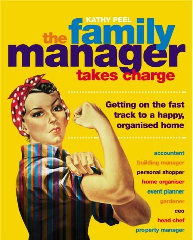 Stock image for The Family Manager Takes Charge: Getting on the Fast Track to a Happy, Organised Home for sale by WorldofBooks