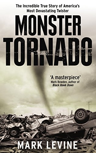 Beispielbild fr Monster Tornado: The Incredible True Story of America's Most Devastating Twister zum Verkauf von WorldofBooks