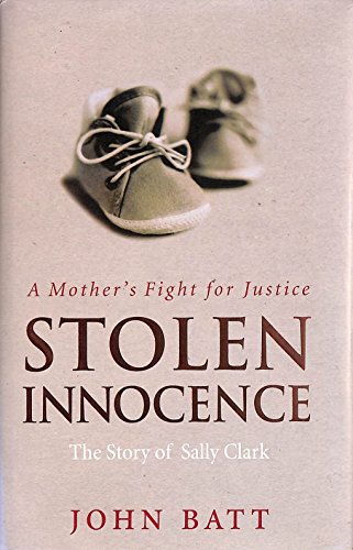 Stock image for Stolen Innocence: The Sally Clark Story - A Mother's Fight for Justice for sale by Harry Righton