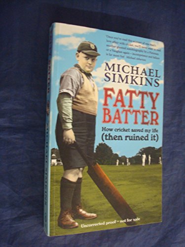 Stock image for Fatty Batter: How Cricket Saved My Life (Then Ruined It) for sale by AwesomeBooks