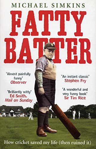 9780091901516: Fatty Batter: How Cricket Saved My Life (And Then Ruined It)