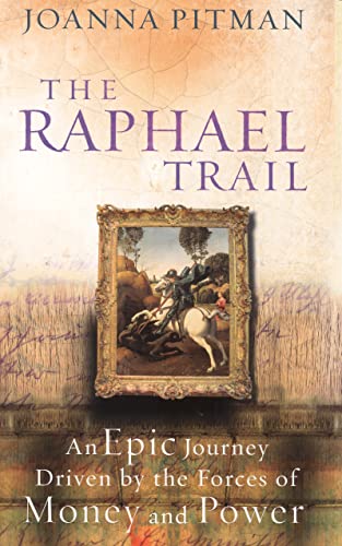 9780091901714: Raphael Trail: The Secret History of One of the World's Most Precious Works of Art