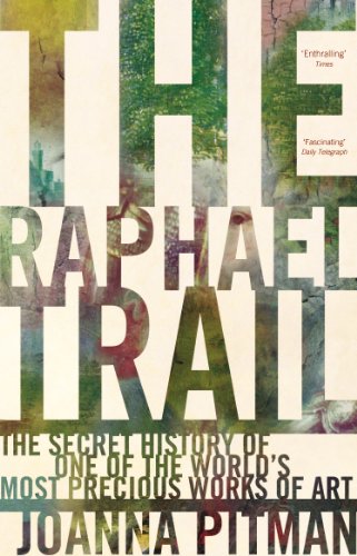 Imagen de archivo de The Raphael Trail: The Secret History of One of the World's Most Precious Works of Art a la venta por WorldofBooks