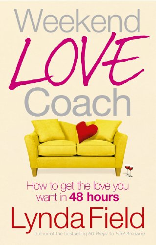Stock image for Weekend Love Coach: How to Get the Love You Want in 48 Hours for sale by WorldofBooks