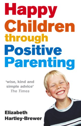 Beispielbild fr Happy Children Through Positive Parenting zum Verkauf von Wonder Book