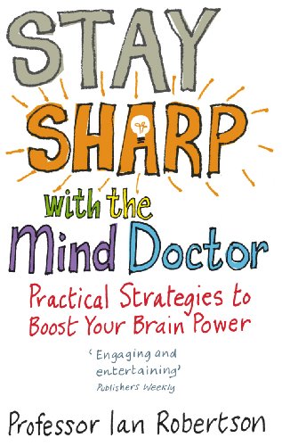 9780091902537: Stay Sharp With The Mind Doctor: Practical Strategies to Boost Your Brain Power