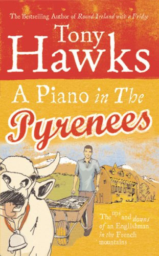 Stock image for A Piano in the Pyrenees : The Ups and Downs of an Englishman in the French Mountains for sale by Better World Books