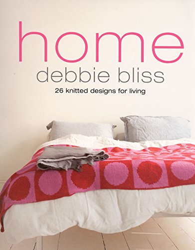 Home: 27 Knitted Designs for Living: 26 Knitted Designs for Living - Bliss, Debbie