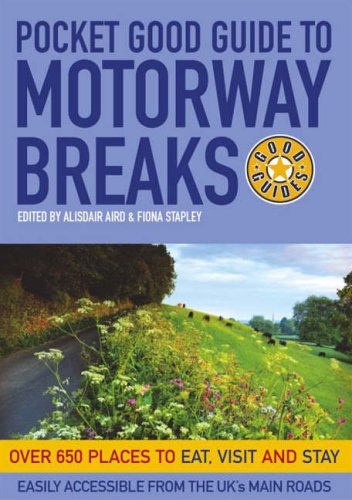 Stock image for Motorway Breaks: Over 650 Places to Eat, Visit and Stay (Pocket Good Guides) for sale by Books From California