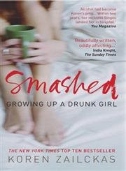 Beispielbild fr Smashed. Growing Up A Drunk Girl zum Verkauf von WorldofBooks