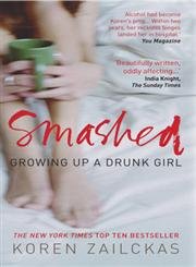 Stock image for Smashed. Growing Up A Drunk Girl for sale by AwesomeBooks