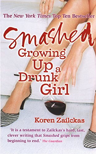 Beispielbild fr Smashed: Growing Up A Drunk Girl zum Verkauf von WorldofBooks