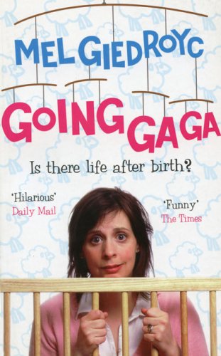 Beispielbild fr Going Ga Ga: Is There Life After Birth? zum Verkauf von ThriftBooks-Atlanta