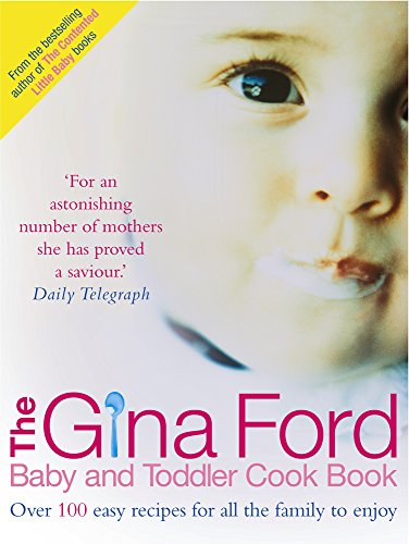 Beispielbild fr The Gina Ford Baby and Toddler Cook Book: Over 100 Easy Recipes for All the Family to Enjoy zum Verkauf von ThriftBooks-Dallas