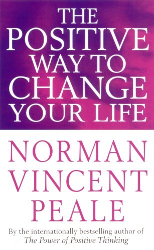 9780091906450: The Positive Way To Change Your Life