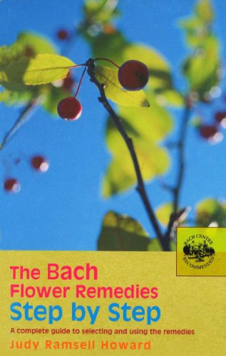 9780091906535: The Bach Flower Remedies Step by Step: A Complete Guide to Selecting and Using the Remedies