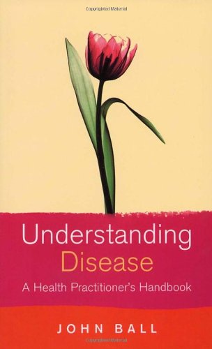 9780091906573: Understanding Disease: A Health Practitioner's Handbook
