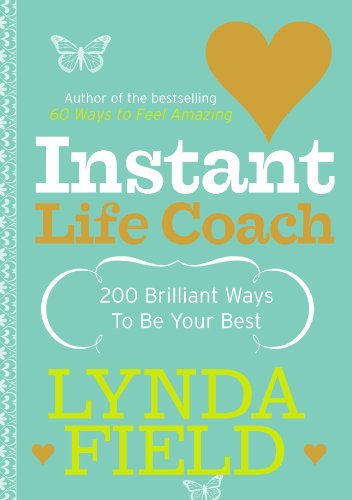 9780091906702: Instant Life Coach: 200 Brilliant Ways to be Your Best