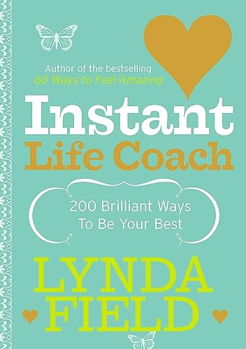 Stock image for Instant Life Coach: 200 Brilliant Ways to Be Your Best for sale by Hippo Books