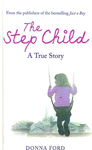 Imagen de archivo de The Step Child: A true story of a broken childhood a la venta por AwesomeBooks