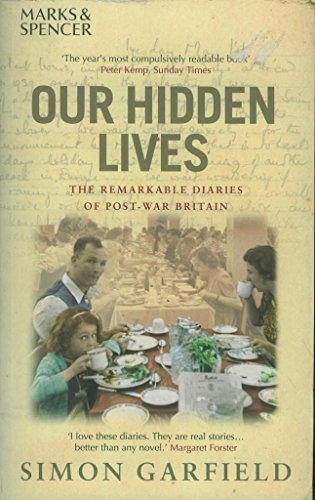 9780091908096: Our Hidden Lives: The Everyday Diaries of a Forgotten Britain 1945-1948