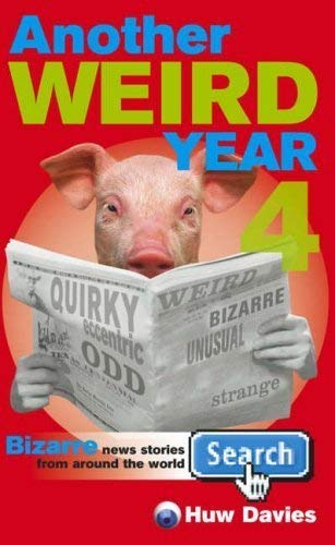 Beispielbild fr Another Weird Year: v. 4: Bizarre News Stories from Around the World (Another Weird Year: Bizarre News Stories from Around the World) zum Verkauf von WorldofBooks