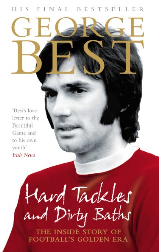 Beispielbild fr Hard Tackles and Dirty Baths: The Inside Story of Football's Golden Era zum Verkauf von More Than Words