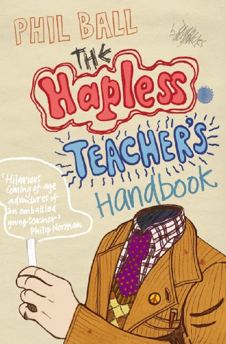 The Hapless Teacher's Handbook (9780091908973) by Ball, Phil