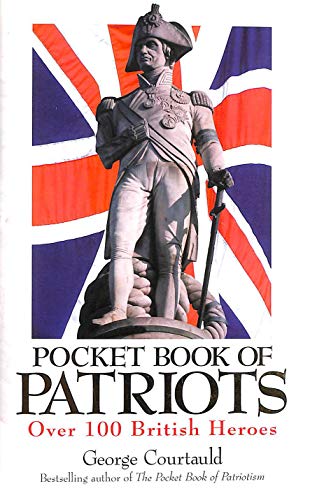 Beispielbild fr Pocket Book of Patriots : 100 British Hero zum Verkauf von Better World Books