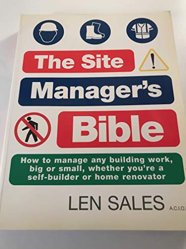9780091909079: The Site Manager's Bible: Everything you need to know to save time and money on your building project