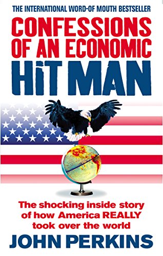 Beispielbild fr Confessions of an Economic Hit Man: The shocking story of how America really took over the world zum Verkauf von WorldofBooks